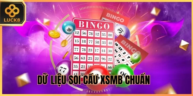 Dữ liệu soi cầu XSMB chuẩn