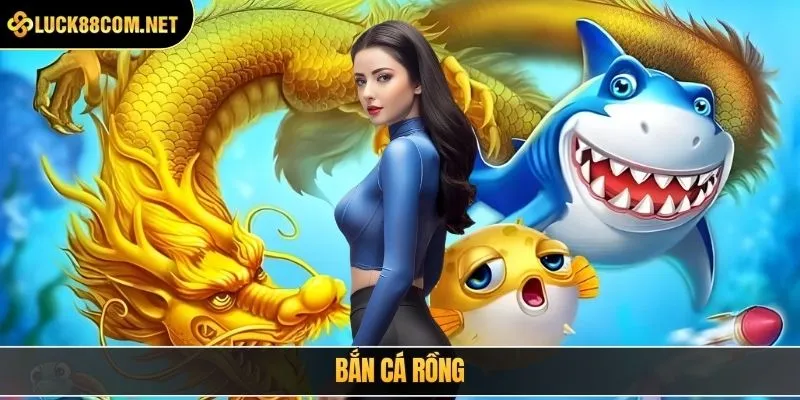 Bắn cá rồng