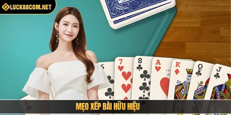Mẹo xếp bài hữu hiệu